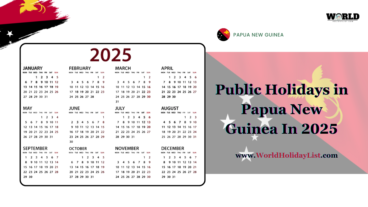 Public Holidays in Papua New Guinea In 2025